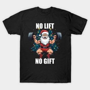 No Lift No Gift Santa Claus Christmas Gym Bodybuilding T-Shirt